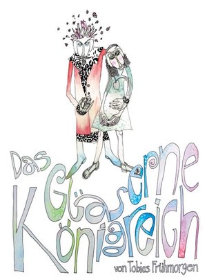 Das Glserne Knigreich By Tobias Frhmorgen OverDrive: Ebooks